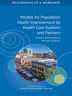 cover image of Models for Population Health Improvement by Health Care Systems and Partners